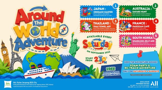 Liburan Keluarga Makin Berkesan, ibis Styles Serpong BSD City Hadirkan "Around the World Adventure"